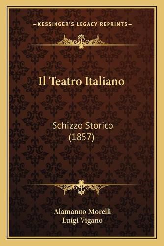 Il Teatro Italiano: Schizzo Storico (1857)