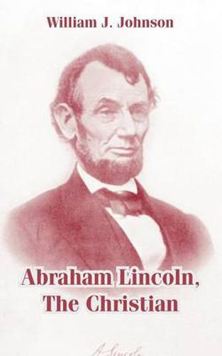 Cover image for Abraham Lincoln, The Christian