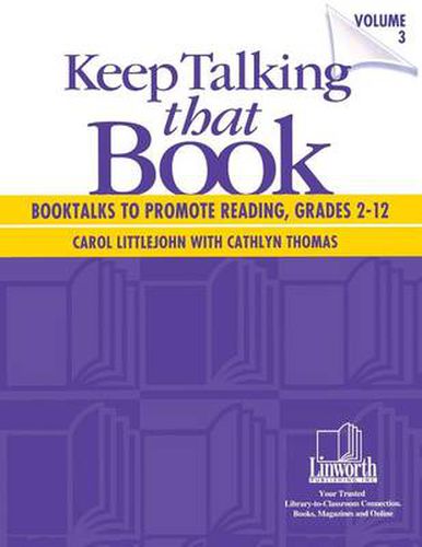 Cover image for Keep Talking that Book! Booktalks to Promote Reading, Grades 2-12, Volume 3