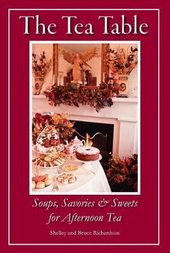 Cover image for The Tea Table: Soups, Savories & Sweets from The Elmwood Inn