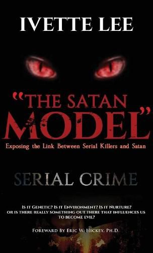 Cover image for The Satan Model: Exposing the Link Between Serial Crime and Satan