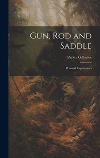 Cover image for Gun, Rod and Saddle