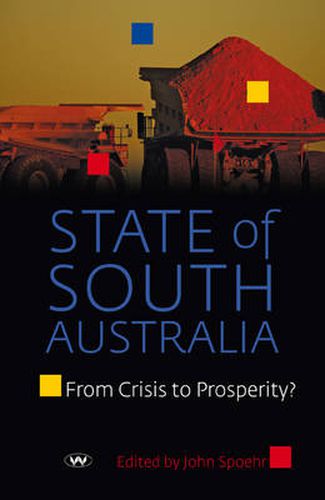 Cover image for State of South Australia: From Crisis to Prosperity?