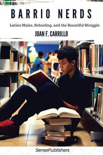 Cover image for Barrio Nerds: Latino Males, Schooling, and the Beautiful Struggle