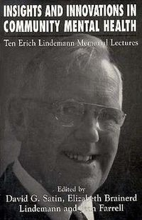 Cover image for Insights and Innovations in Community Mental Health: Ten Erich Lindemann Mamorial Lectures