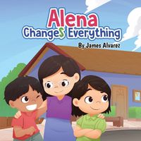 Cover image for Alena Changes Everything