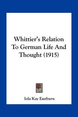 Cover image for Whittier's Relation to German Life and Thought (1915)