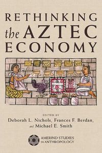 Cover image for Rethinking the Aztec Economy