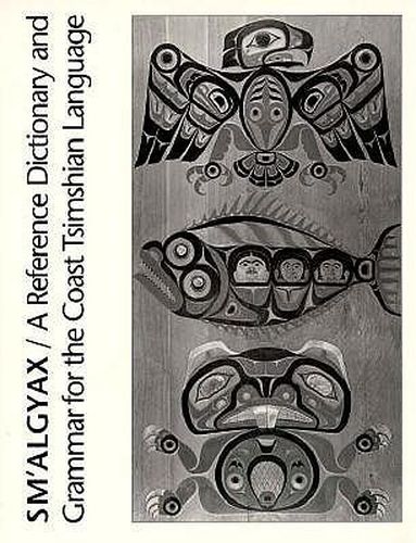 Cover image for Sm'algyax: A Reference Dictionary and Grammar of the Coast Tsimshian Language