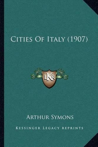 Cover image for Cities of Italy (1907)