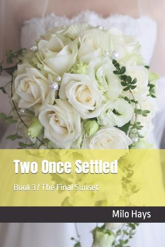 Cover image for Two Once Settled: Book 3 / The Final Sunset