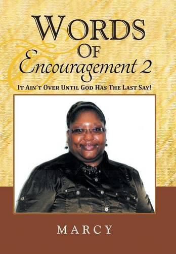 Cover image for Words Of Encouragement 2: It Ain't Over Until God Has The Last Say!