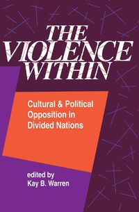 Cover image for The Violence Within: Cultural and Political Opposition in Divided Nations