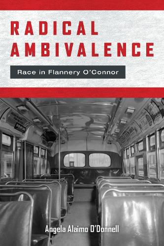 Radical Ambivalence: Race in Flannery O'Connor