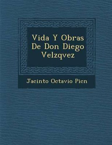 Cover image for Vida y Obras de Don Diego Vel Zqvez