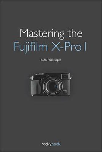 Cover image for Mastering the Fujifilm X-Pro 1