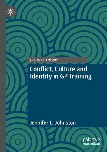 Cover image for Conflict, Culture and Identity in GP Training