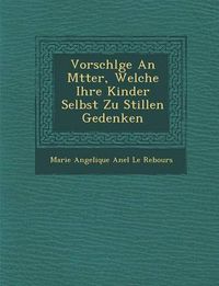 Cover image for Vorschl GE an M Tter, Welche Ihre Kinder Selbst Zu Stillen Gedenken