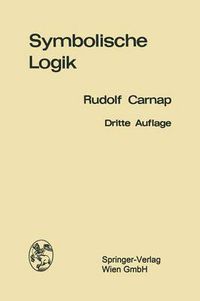 Cover image for Einfuhrung in Die Symbolische Logik: Mit Besonderer Berucksichtigung Ihrer Anwendungen