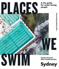 Cover image for Places We Swim Sydney: A city guide for water-loving people