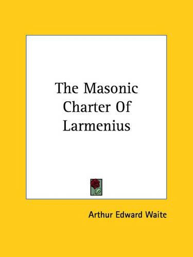 Cover image for The Masonic Charter Of Larmenius