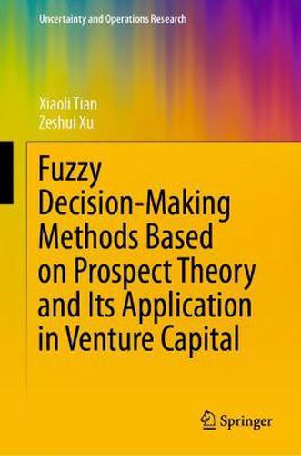 Cover image for Fuzzy Decision-Making Methods Based on Prospect Theory and Its Application in Venture Capital