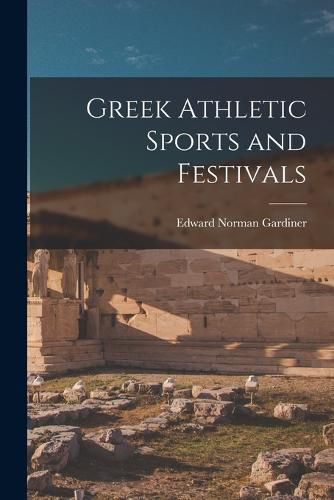 Cover image for Greek Athletic Sports and Festivals