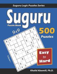 Cover image for Suguru Puzzle Book: 500 Easy to Hard (9x9) Puzzles