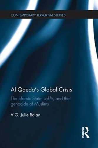 Cover image for Al Qaeda's Global Crisis: The Islamic State, takfir, and the genocide of Muslims