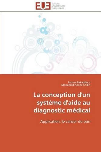 Cover image for La Conception d'Un Syst me d'Aide Au Diagnostic M dical