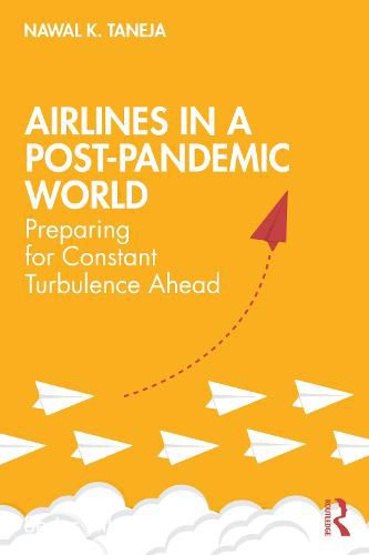 Cover image for Airlines in a Post-Pandemic World: Preparing for Constant Turbulence Ahead