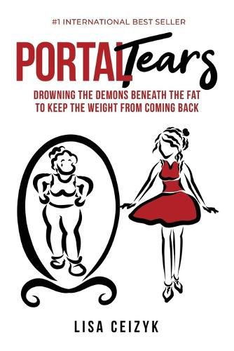 Cover image for Portal Tears: Drowning The Demons Beneath The Fat to Keep The Weight From Coming Back