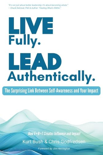 Cover image for Live Fully Lead Authentically