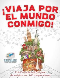 Cover image for !Viaja por el mundo conmigo! Edicion de bolsillo original de sudokus con 240 rompecabezas