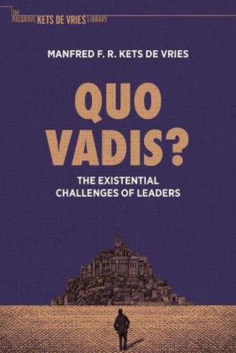 Quo Vadis?: The Existential Challenges of Leaders