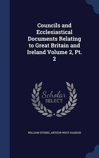 Cover image for Councils and Ecclesiastical Documents Relating to Great Britain and Ireland Volume 2, PT. 2