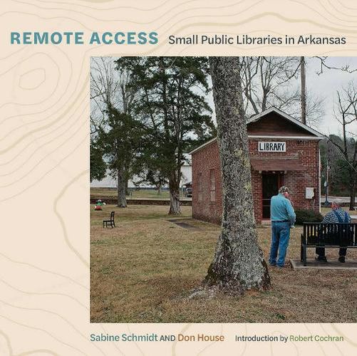 Cover image for Remote Access: Small Public Libraries in Arkansas