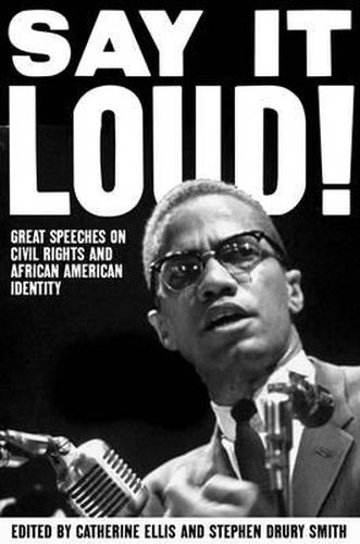 Cover image for Say It Loud: Great Speeches on Civil Rights and African American Identity