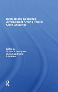 Cover image for Taxation And Economic Development Among Pacific Asian Countries