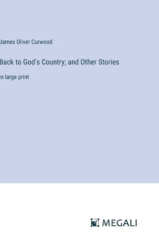 Cover image for Back to God's Country; and Other Stories