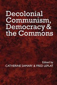 Cover image for Decolonial Communism, Democracy and the Commons