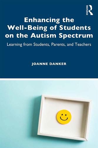 Cover image for Enhancing the Well-Being of Students on the Autism Spectrum: Learning from Students, Parents, and Teachers