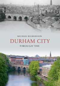 Cover image for Durham City Through Time