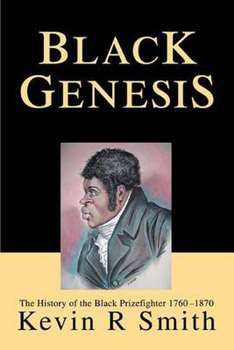 Cover image for Black Genesis:the History of the Black Prizefighter 1760-1870: The History of the Black Prizefighter 1760-1870