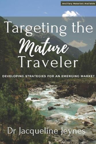 Cover image for Targeting the Mature Traveler: Developing Strategies for an Emerging Market