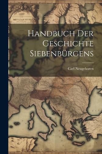 Cover image for Handbuch Der Geschichte Siebenbuergens