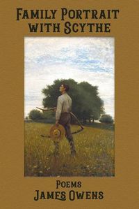 Cover image for Family Portrait with Scythe: Poems