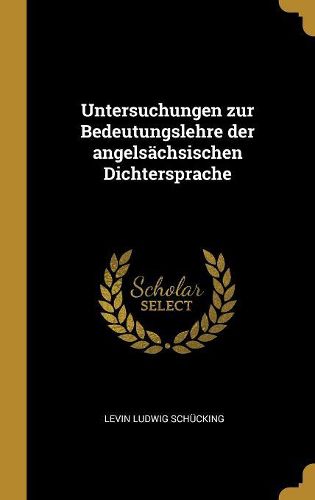 Cover image for Untersuchungen zur Bedeutungslehre der angelsaechsischen Dichtersprache