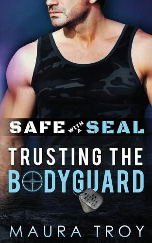 Cover image for Safe with a SEAL - Trusting The Bodyguard