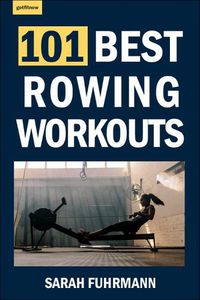 Cover image for 101 Best Rowing Workouts